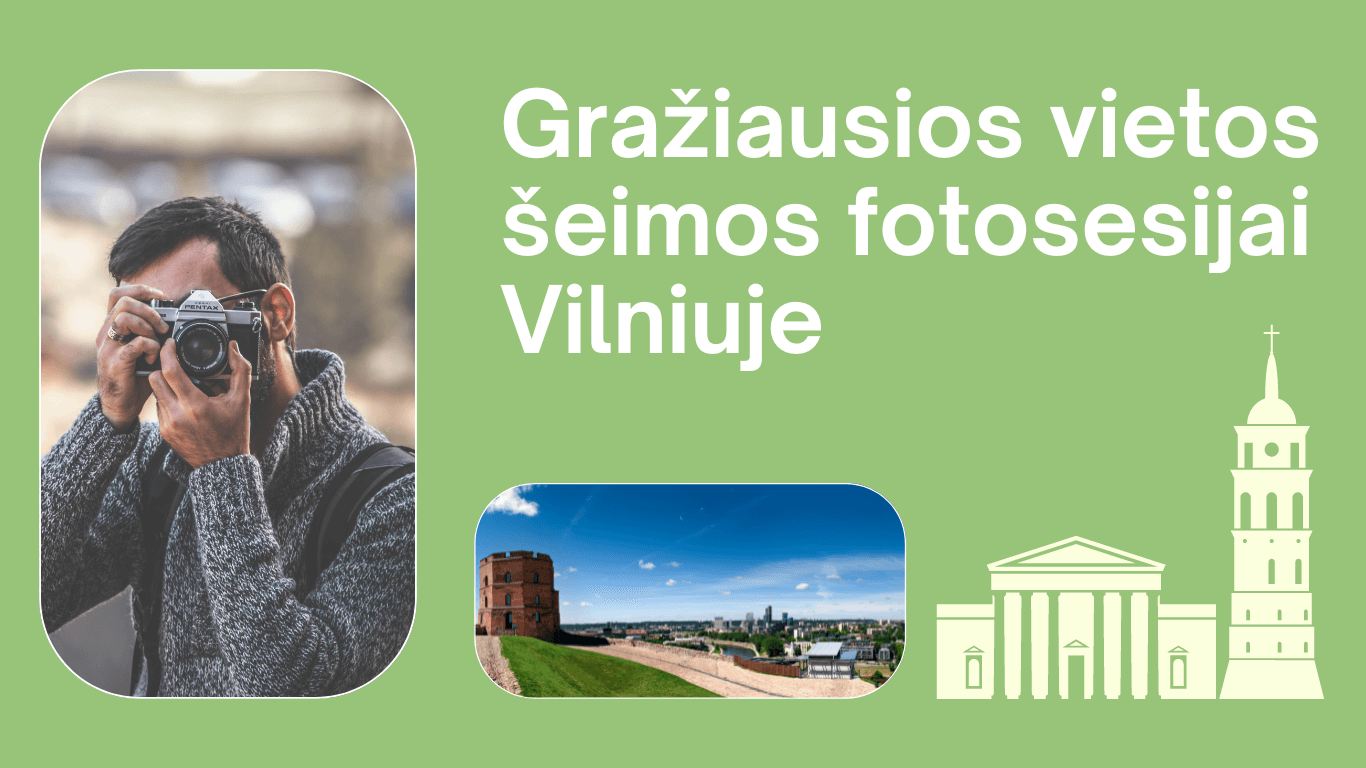 Gražiausios vietos šeimos fotosesijai Vilniuje